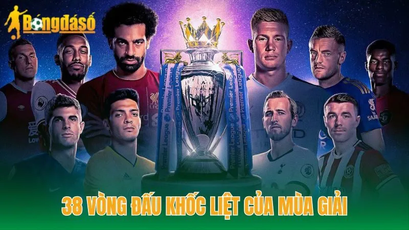 38 vòng đấu khốc liệt của mùa giải