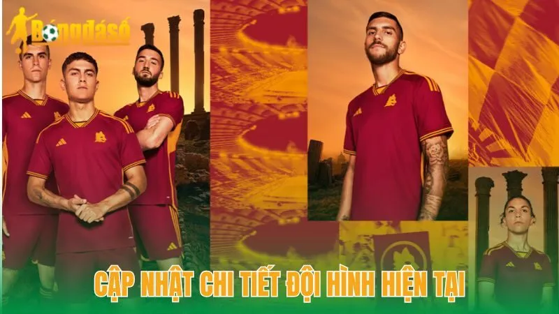 Cập nhật chi tiết đội hình hiện tại