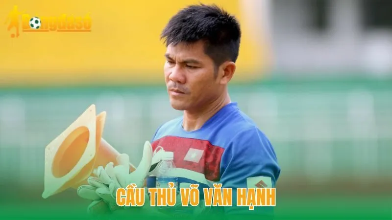 Cầu thủ Võ Văn Hạnh