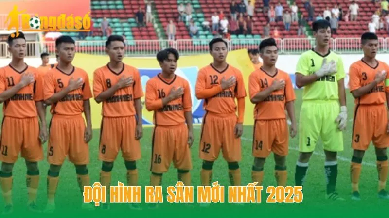 Đội hình ra sân mới nhất 2025