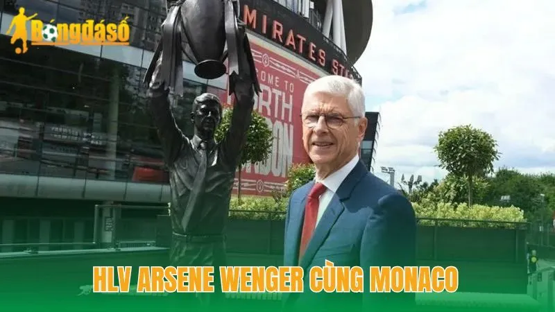 HLV Arsene Wenger cùng Monaco
