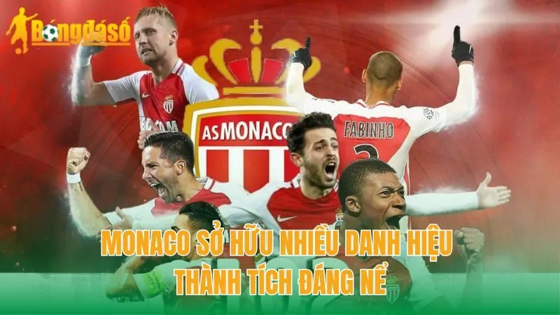 Monaco sở hữu nhiều danh hiệu, thành tích đáng nể