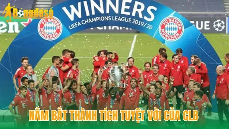 Nắm bắt thành tích tuyệt vời của CLB