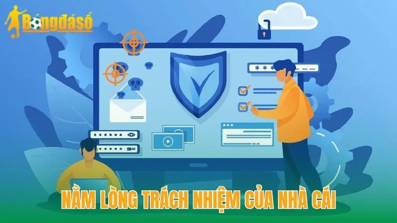 Nằm lòng trách nhiệm của nhà cái