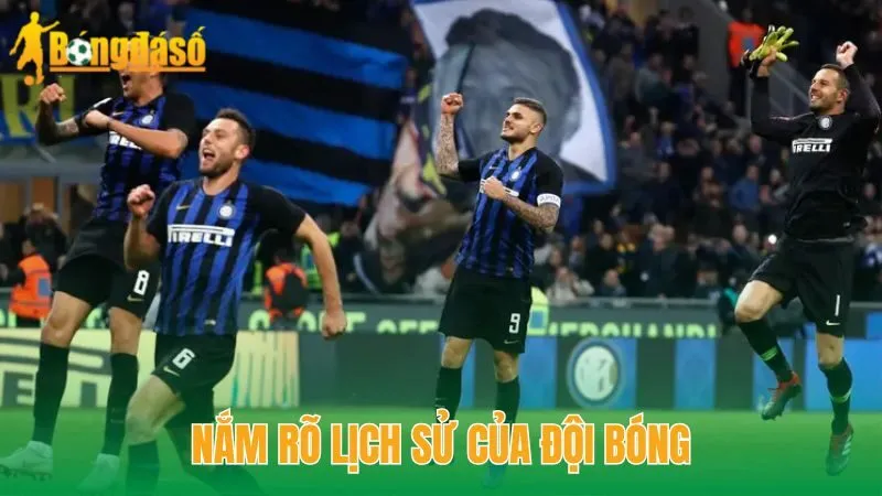 Nắm rõ lịch sử của đội bóng