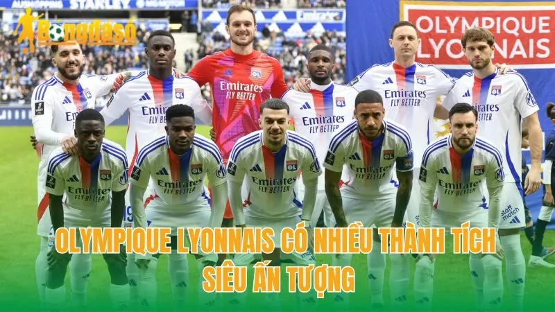 Olympique Lyonnais có nhiều thành tích siêu ấn tượng