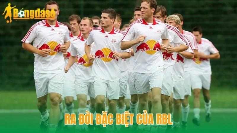 Ra đời đặc biệt của RBL