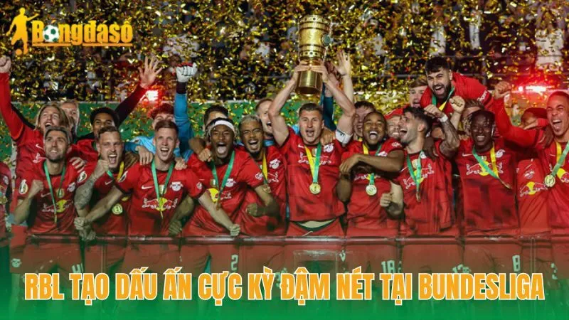 RBL tạo dấu ấn cực kỳ đậm nét tại Bundesliga