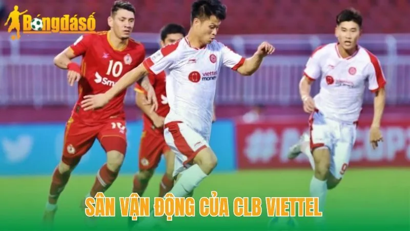 Sân vận động của CLB Viettel