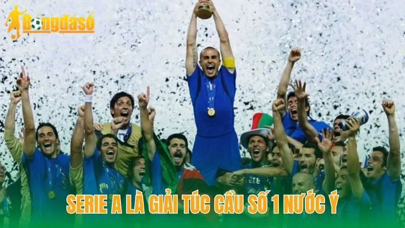 Serie A là giải túc cầu số 1 nước Ý