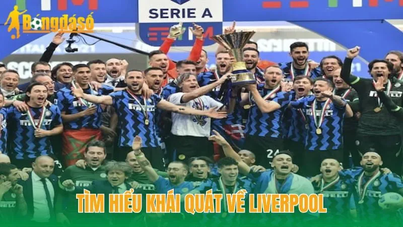 Tìm hiểu khái quát về Liverpool
