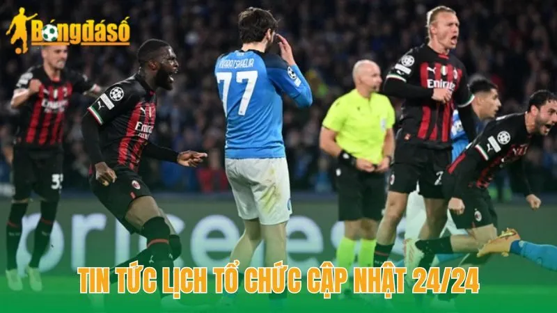 Tin tức lịch tổ chức cập nhật 24/24